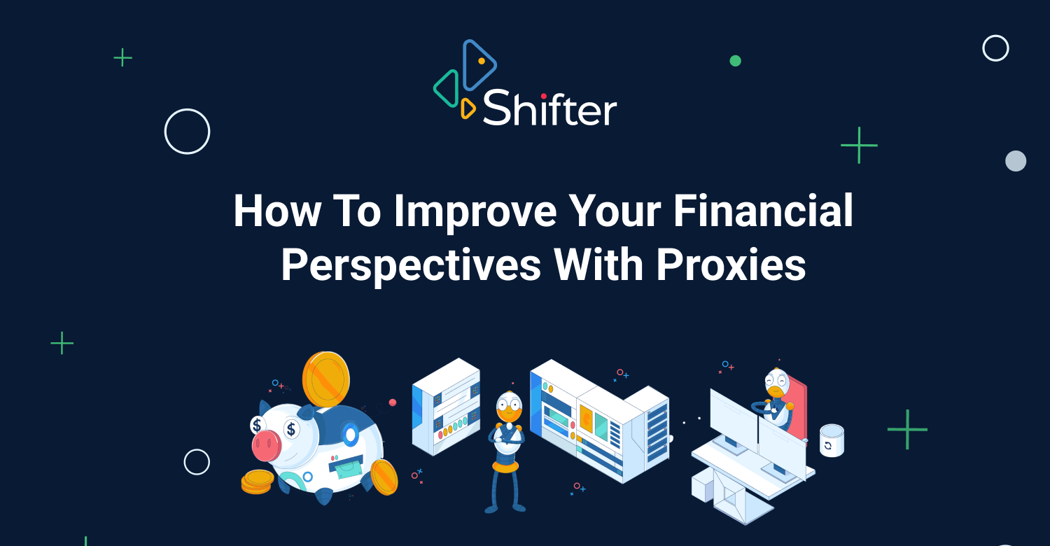 Proxy For Business and Companies Improve Your Finances Shifter