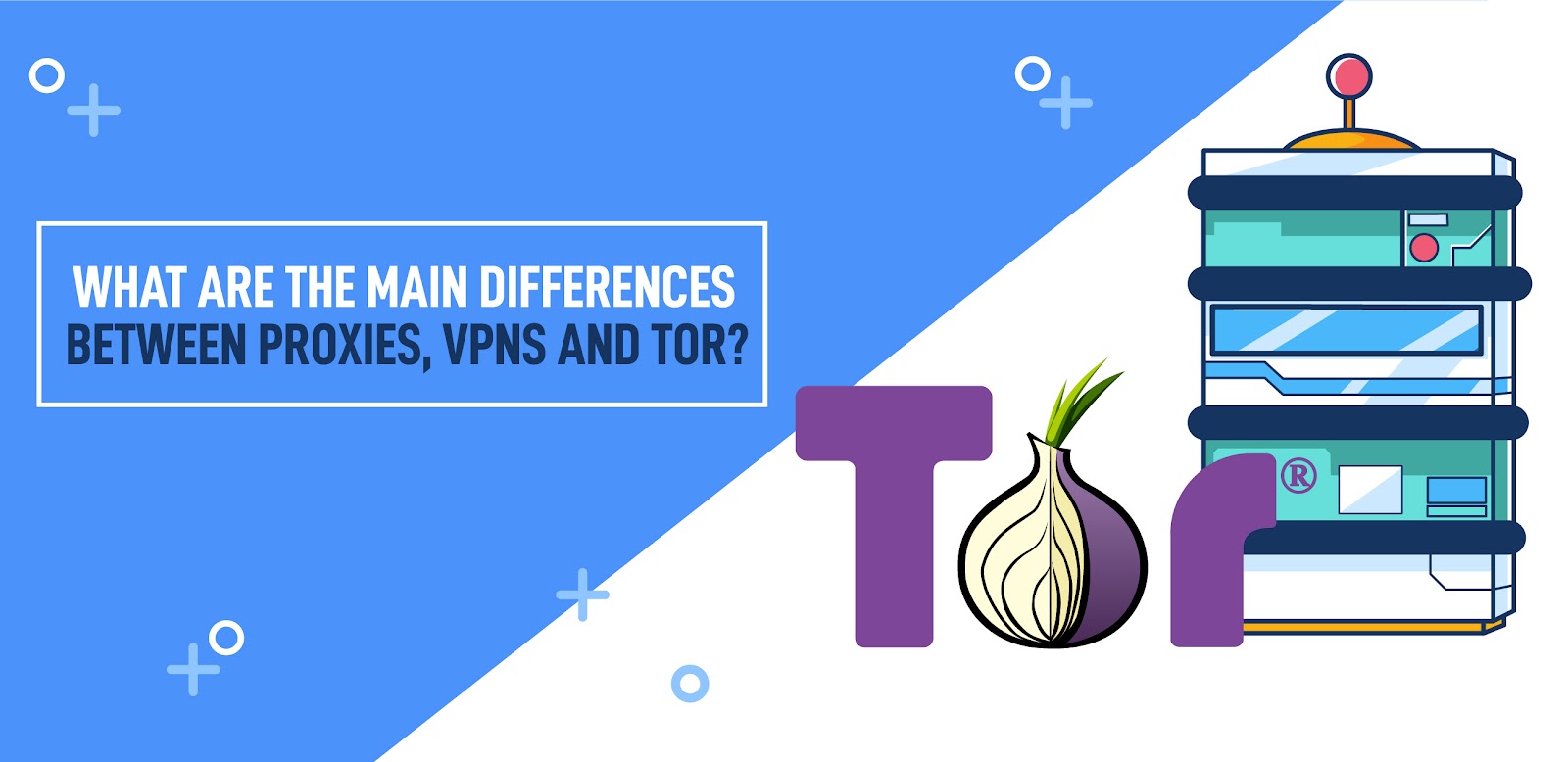 Proxy vs VPN: What are the main differences?